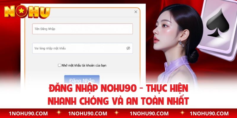 Đăng Nhập NOHU90 - Thực Hiện Nhanh Chóng Và An Toàn Nhất